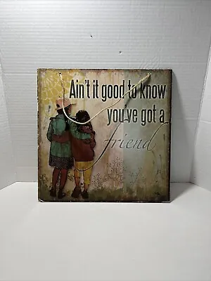 $14.99 • Buy Ain’t It Good To Know You’ve Got A Friend Wall Decor By Jan Shade Beach