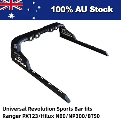 Universal Revolution Sports Bar Fits Ranger PX123 Hilux N80 Navara NP300 BT50 • $569