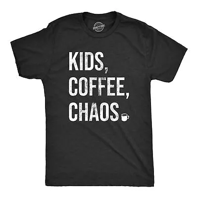 Mens Kids Coffee Chaos T Shirt Funny Caffeine Addicts Parenting Crazy Children • $6.80