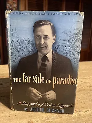 The Far Side Of Paradise: A Biography Of F. Scott Fitzgerald 1951 1st Ed. HCDJ • $16.95