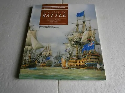 The Line Of Battle - The Sailing Warship 1650-1840 Ed R. Gardiner (Paperback 200 • £6