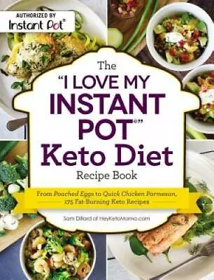 The I Love My Instant Pot Keto Diet Recipe Book: From Poached Eggs To Q - GOOD • $4.30