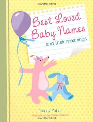 Best Loved Baby Names And Their Meanings Zabar Tracey Used; Very Good Book • £3.16