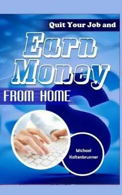 Quit Your Job And Earn Money From Home • $10.91