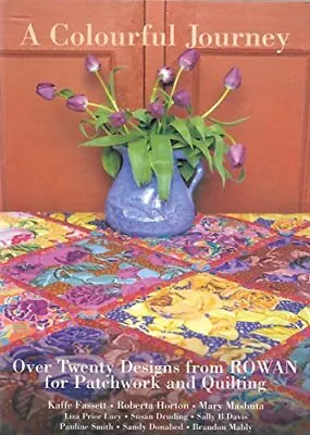 A Colorful Journey: Patchwork And Quilting - Rowan UK|Kaffe Fassett - Paperb... • $12.83