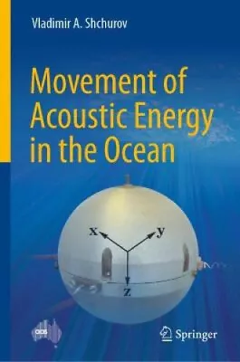 Movement Of Acoustic Energy In The Ocean By Shchurov Vladimir A. • $318