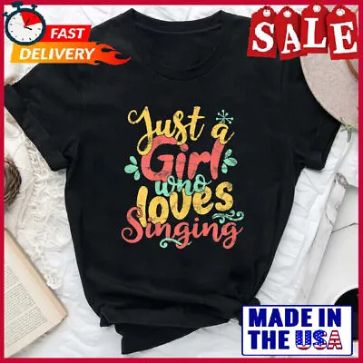 Just A Girl Who Loves Singing Gift Singer Choir Musical Karaoke Gifts ShirtS-5XL • $11.90