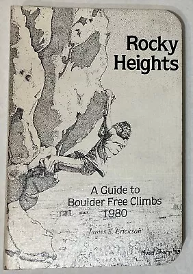 ROCKY HEIGHTS - A GUIDE TO BOULDER FREE CLIMBS 1980 - James Erickson -  • $24.99