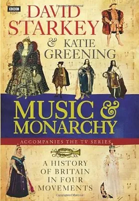 David Starkey's Music And Monarchy By Dr David Starkey • £3.50