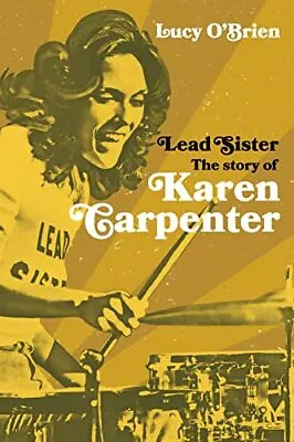 Lead Sister: The Story Of Karen Carpenter: A Times Book Of The Year • £9.88