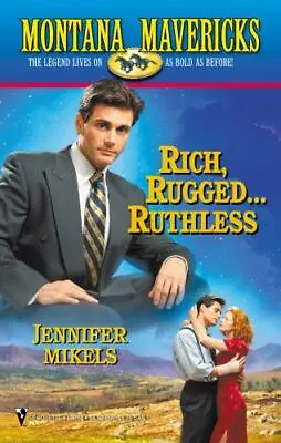 Rich  Rugged...Ruthless (Montana Mavericks) By Jennifer Mikels Good Book • $3.77