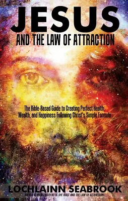 $22.99 • Buy Jesus And The Law Of Attraction - By Lochlainn Seabrook - 500+ Pages - Paperback