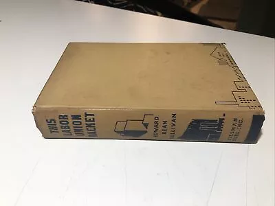 This Labor Union Racket By Sullivan Edward Dean • $18.25