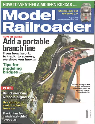 MODEL RAILROADER Magazine August 2013 Portable Branch Line Bridges Spring Trees • $14.99