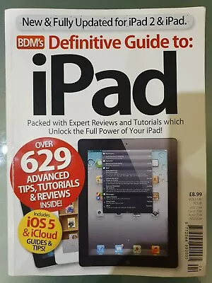 BDM's Definitive Guide To: IPad - New & Fully Updated For IPad 2 & IPad - Vol. 4 • £2.95