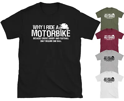 Why I Ride A Motorbike Mens Funny Gift T-Shirt Biker Yamaha Kawasaki • £11.99
