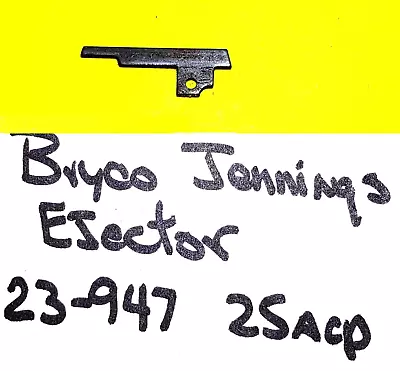 Bryco Jennings J25 Factory Ejector .25 Acp  23-947 • $12