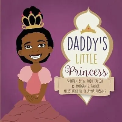 Daddy's Little Princess By Taylor 9780996593700 | Brand New | Free UK Shipping • £12.30