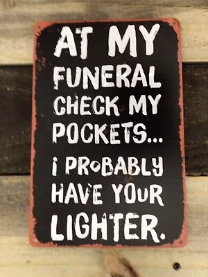 12 X8 Funny Vintage Style  At My Funeral Check My Pockets  Metal Sign Great Gift • $12.99