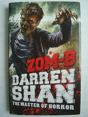 ZOM-B By Darren Shan 1st Edition 1st Print (Hardback 2012) • £5.95