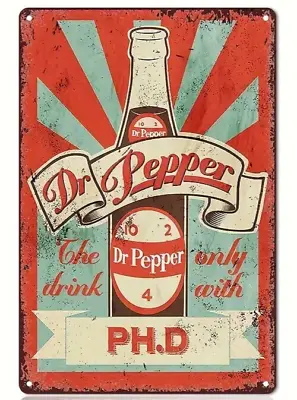 Dr Pepper PH.D Novelty Metal Sign 12 X 8 Wall Art • $8.89