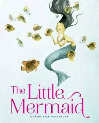 The Little Mermaid: A Fairy Tale Adventure (Fairy Tale Adventures) - GOOD • $4.48