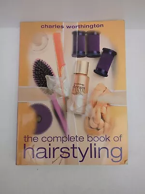 Womans The Complete Book Of Hairstyling By Charles Worthington.  • £7