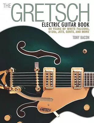 The Gretsch Electric Guitar Book 60 Years - Guitar History Book 000120793 • $42.07