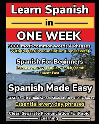 Learn Spanish In One Week. 5000 Most... Jackson Geoff • £11.99