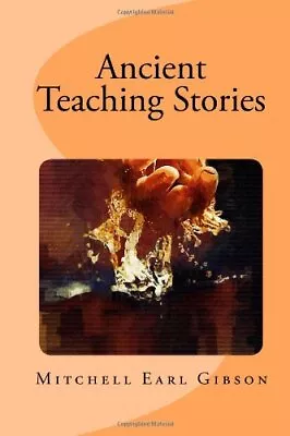ANCIENT TEACHING STORIES: BOOK ONE By Mitchell Earl Gibson **BRAND NEW** • $30.49
