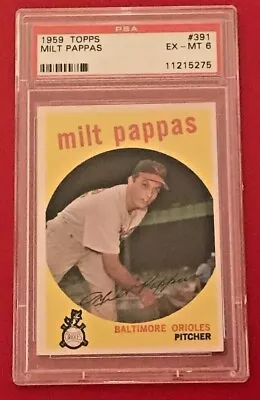 MILT PAPPAS 1959 Topps #391 Baltimore Orioles PSA 6 Excellent To Mint • $13