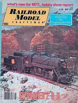 Railroad Model Craftsman Magazine May 1977 Kitbashed 2-8-0 Virginian & Ohio • $9.99