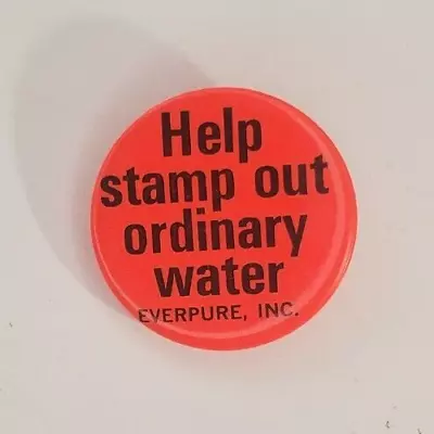 Vintage EVERPURE   Help Stamp Out Ordinary Water   Advertising Pinback Button • $9.99