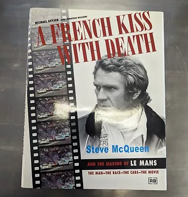 A French Kiss With Death; Steve McQueen And The Making Of Le Mans / NO RESERVE • $9.17