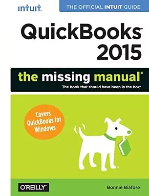 QuickBooks 2015: The Missing Manual: The Official Intuit Guide T • £4.88