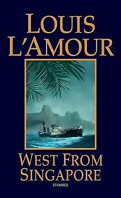 West From Singapore: Stories - 9780553263534 Paperback Louis LAmour • £3.48