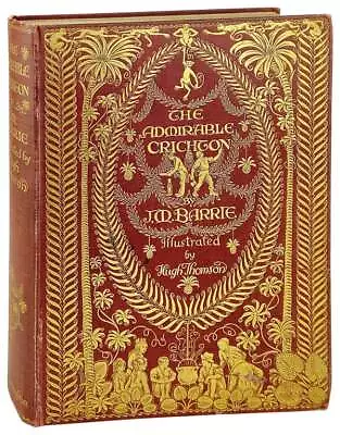 J.M. Barrie Hugh Thomson / The Admirable Crichton / First Trade Edition 1914 • $75