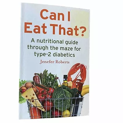 Can I Eat That?: A Nutritional Guide Through The Dietary Maze For Type 2... • £1.99