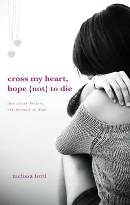 CROSS MY HEART HOPE (NOT) TO DIE By Melissa . Ford *Excellent Condition* • $21.95