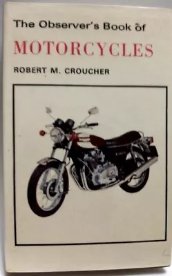 Observer's Book Of Motorcycles 1st Edition 1976. By Robert M Croucher • £10.99