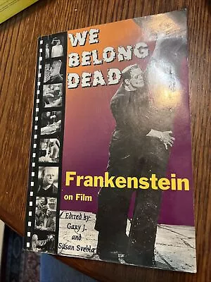 We Belong Dead : Frankenstein On Film Midnight Marquee Gary J. Original Print • $19.99
