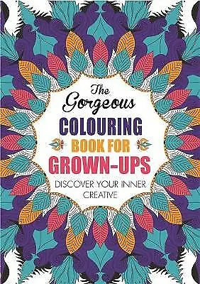 The Gorgeous Colouring Book For Grown-ups (Creative Colouring For Grown-ups)-Var • £3.49