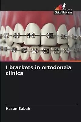 I Brackets In Ortodonzia Clinica By Hasan Sabah Paperback Book • $50.92