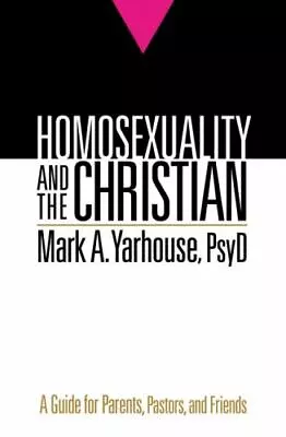 Homosexuality And The Christian: A Guide For Parents Pastors And Friends • $5.44