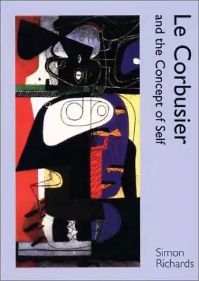 Le Corbusier And The Concept Of Self • £7.60