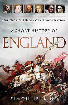 A Short History Of England: The Glorious Story Of A Rowdy Nation Excellent Jen • £8.94