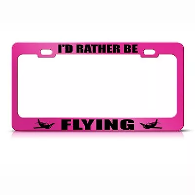 Metal License Plate Frame I'D Rather Be Flying Car Accessories Chrome • $17.99