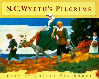 N.C. Wyeth's Pilgrims - Hardcover By San Souci Robert D. - GOOD • $3.98