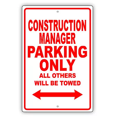 Construction Manager Parking Only Gift Decor Novelty Garage Aluminum Metal Sign • $11.49