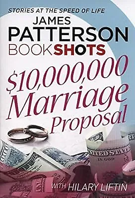 $10000000 Marriage Proposal: BookShots Patterson James Used; Good Book • $12.51